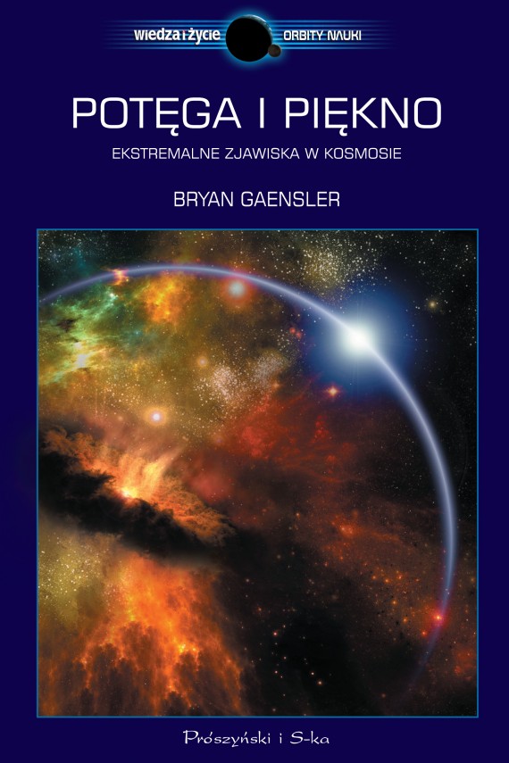 Potęga i piękno - Ekstremalne zjawiska w kosmosie - Bryan Gaensler